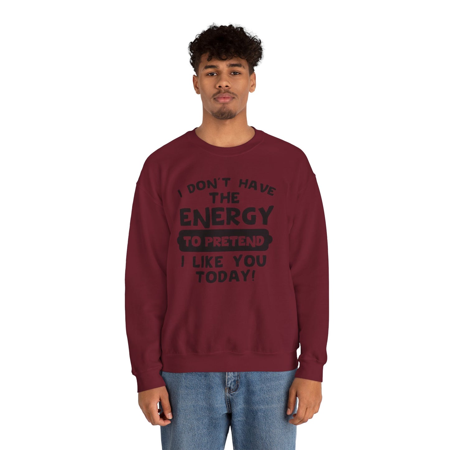 I don't have energy sweatshirt